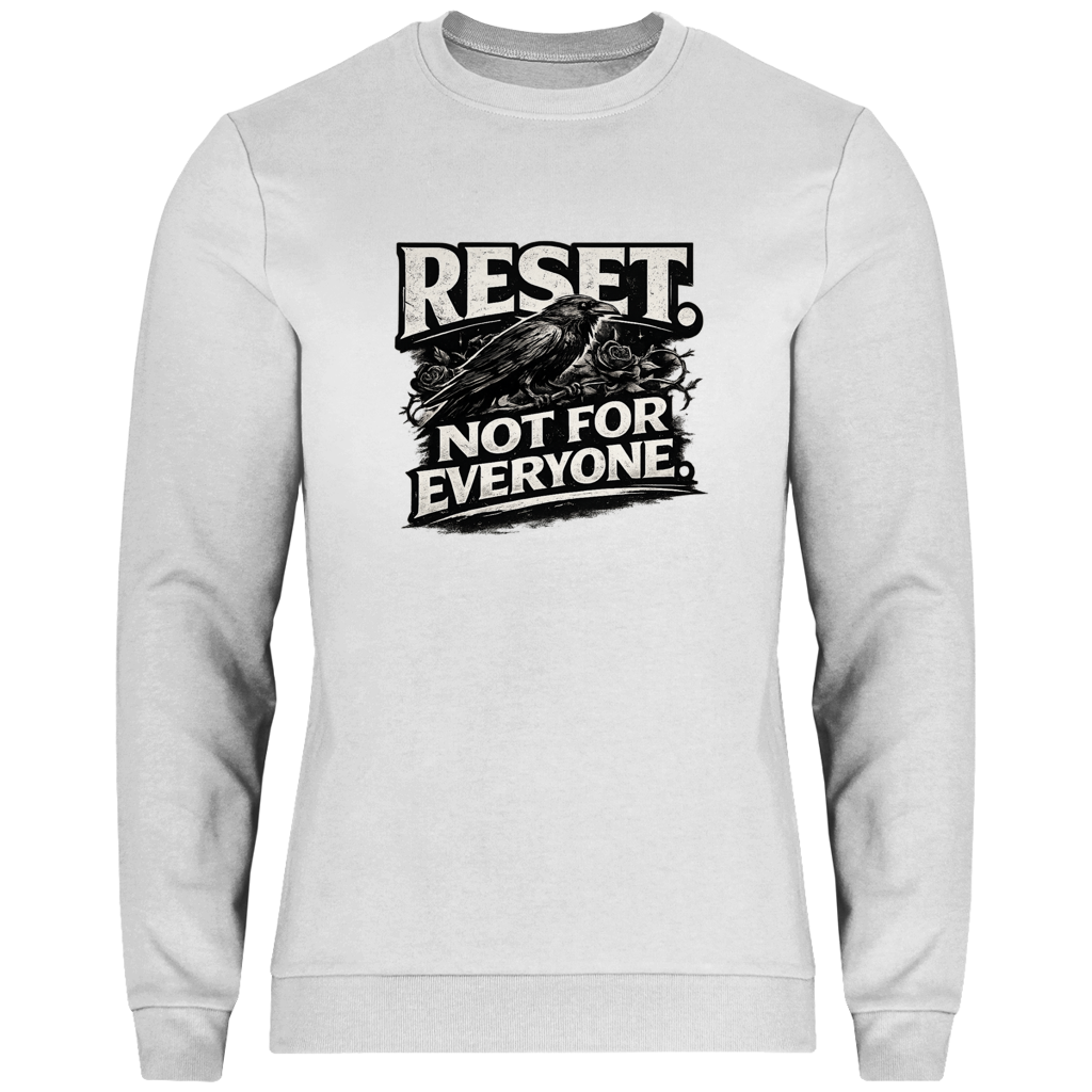 Sweatshirt |  RESET NOT FOR EVERYONE