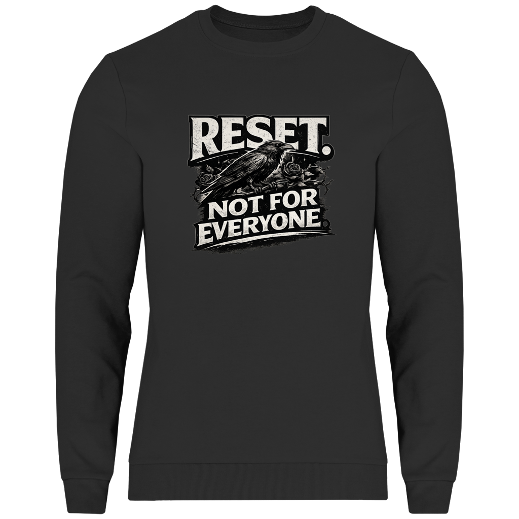 Sweatshirt |  RESET NOT FOR EVERYONE