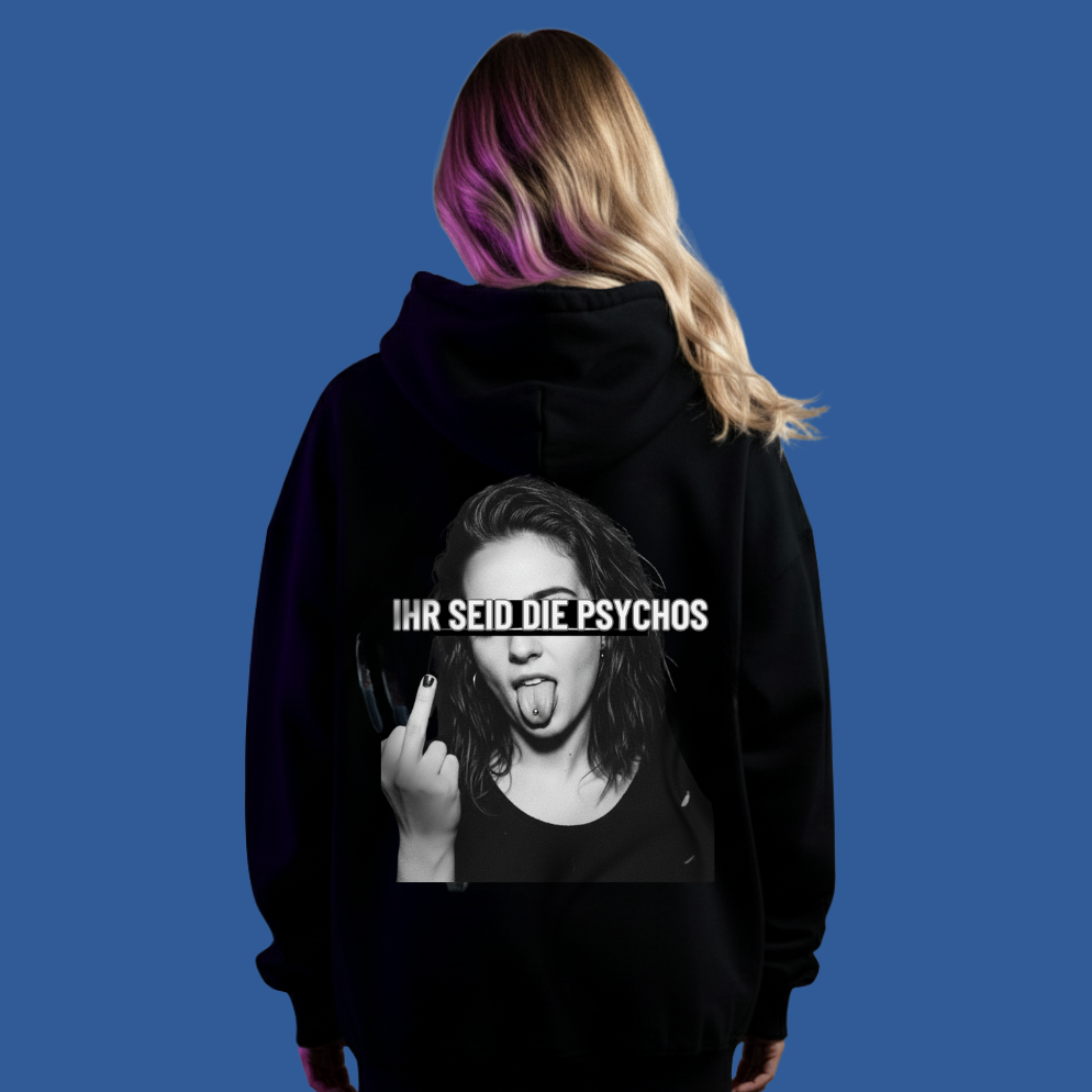Ihr seid die Psychor - Backprint |  Oversized Hoodie